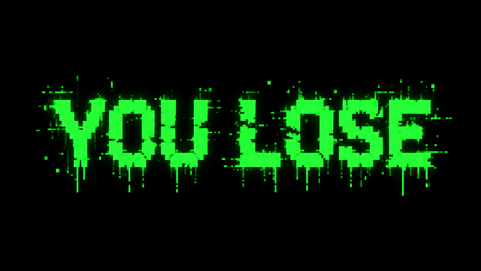 YOU LOSE